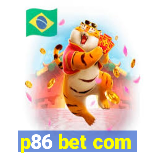 p86 bet com